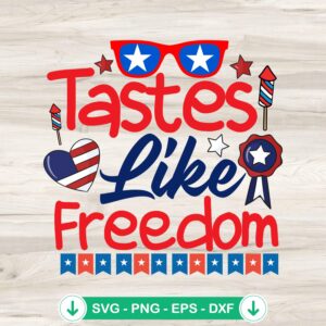 Patriotic Tastes Like Freedom SVG file, 4th of July cricut svg cutting file