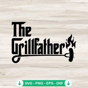 The Grillfather Funny svg file for cricut cutting machine