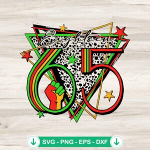 Juneteenth Eighteen 65 SVG file, cricut svg cut file