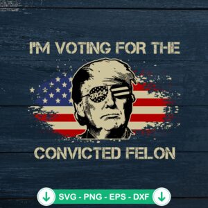 Trump 2024 Convicted Felon SVG file for Cricut and cutting machine