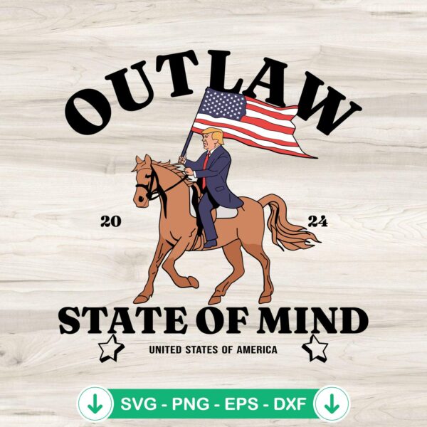 Outlaw State Of Mind 2024 SVG file, cricut svg, cutting file
