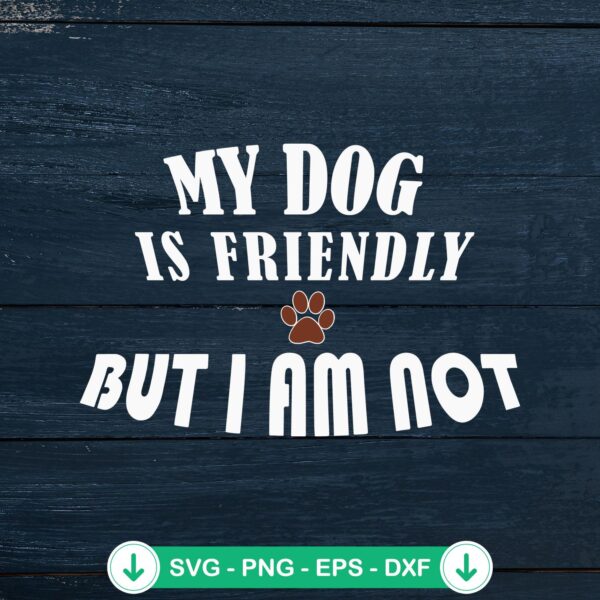 Funny dog quote svg file for Cricut and cutting machines