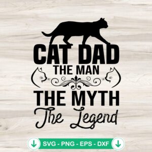 Funny Cat Dad The Man The Myth svg file for cutting machines