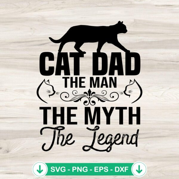 Funny Cat Dad The Man The Myth svg file for cutting machines
