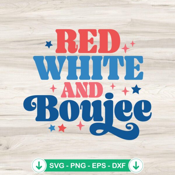 Red White And Boujee Retro SVG file for Independence Day