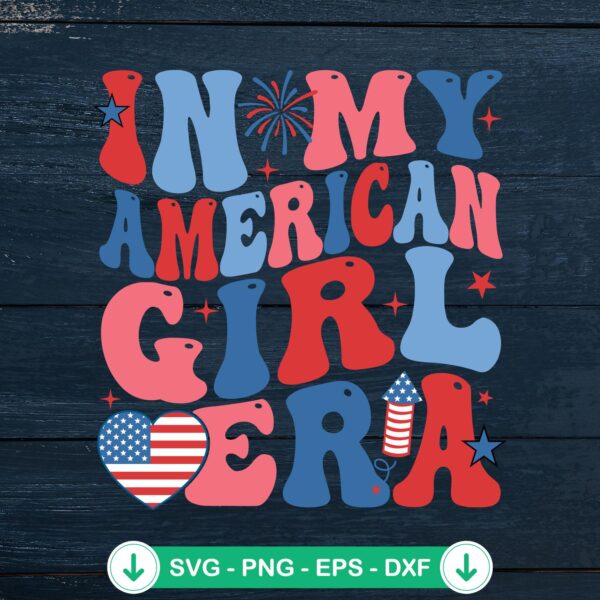 In My American Girl Era SVG file, 4th of July cricut svg cut file
