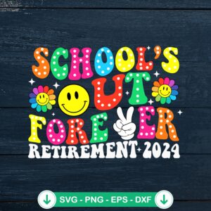 Groovy School's Out Forever SVG file for retired teacher - cricut svg cut file