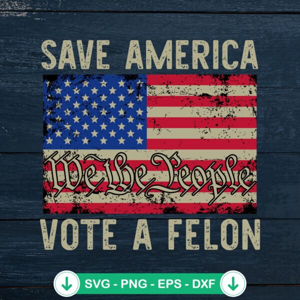 Save America Vote A Felon SVG file for Cricut cutting machine