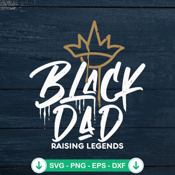 Black Dad Raising Legends SVG file for Cricut cutting machine