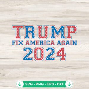 Retro Trump Fix America Again 2024 SVG file for cutting machine