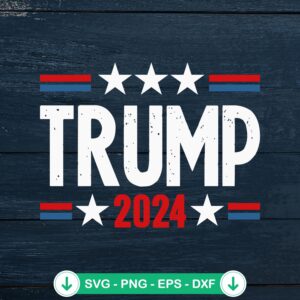 Trump 2024 President Campaign SVG file for cutting machines