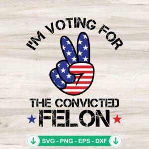 Trump Election Felon 2024 SVG file for Cricut cutting machine