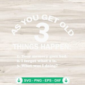 As You Get Old SVG file - funny cricut svg cut file