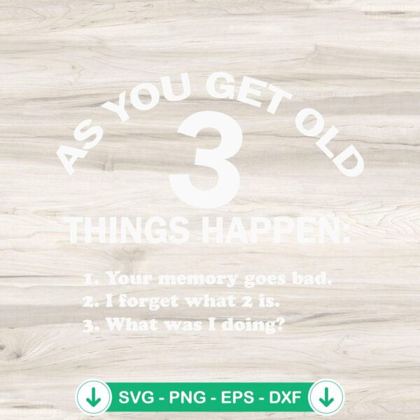 As You Get Old SVG file - funny cricut svg cut file