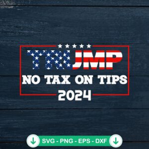Trump No Tax On Tips 2024 SVG file for Cricut cutting projects