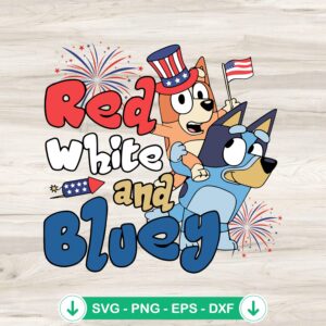 Patriotic Red White And Bluey SVG file for 4th of July crafts