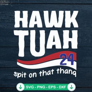 Funny Hawk Tuah 2024 SVG file for Cricut cutting machine