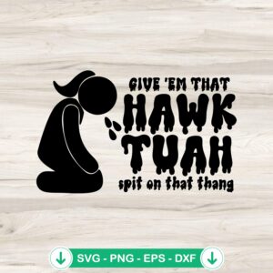 Retro Give 'Em That Hawk Tuah SVG file for Cricut cut files