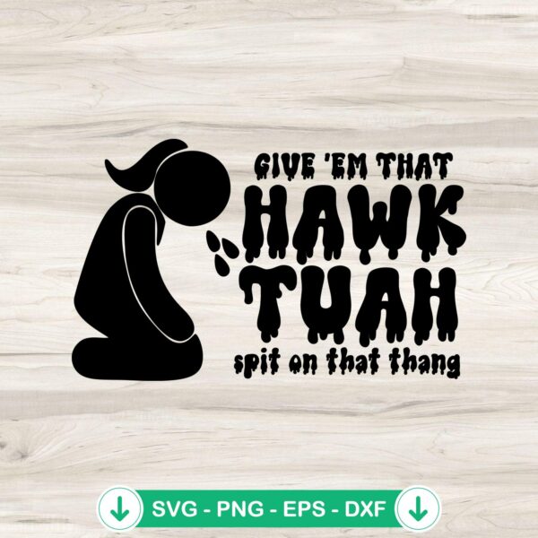 Retro Give 'Em That Hawk Tuah SVG file for Cricut cut files