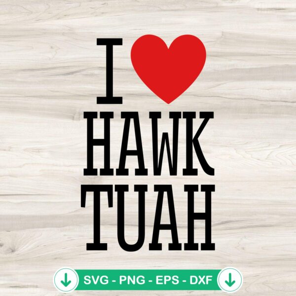 I Love Hawk Tuah 24 Heart Guy SVG file for Cricut cutting machines