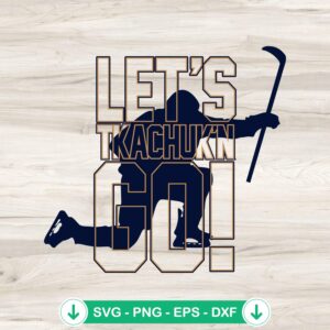 Matthew Tkachuk Let's Tkachuking Go SVG file for Cricut