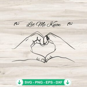 Let Me Know Hand Making Heart SVG file for Cricut cutting