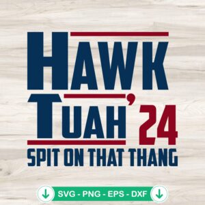 Presidential Hawk Tuah '24 SVG file for Cricut, cutting file