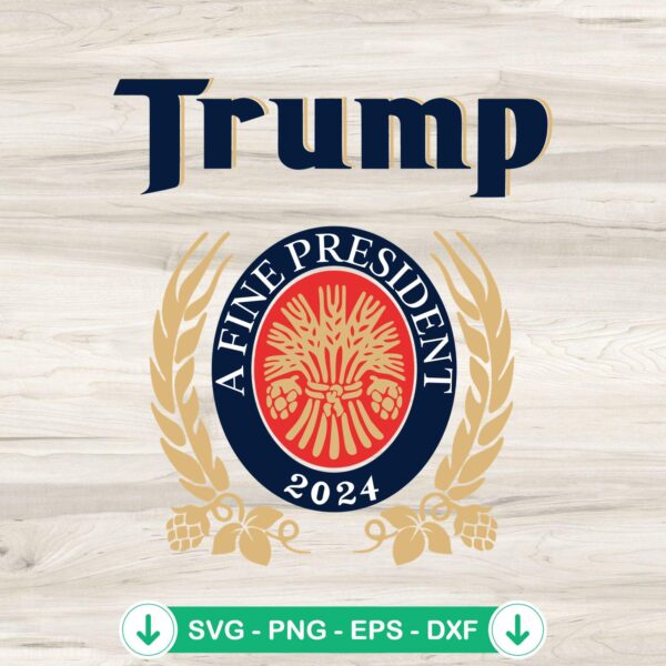 Trump A Fine President 2024 SVG file for cutting machine