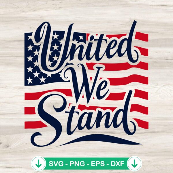 United We Stand Patriotic SVG file for Cricut cutting