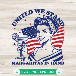 United We Stand Margaritas In Hand SVG file for cricut svg cutting