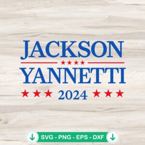 Jackson Yannetti 2024 svg file - election cricut svg cutting file
