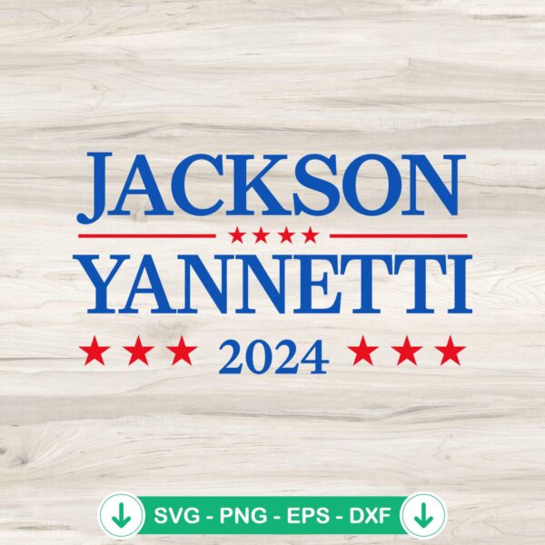 Jackson Yannetti 2024 svg file - election cricut svg cutting file