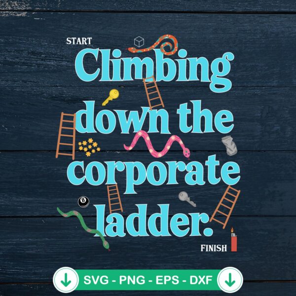 Climbing Down The Corporate Ladder SVG file for Cricut