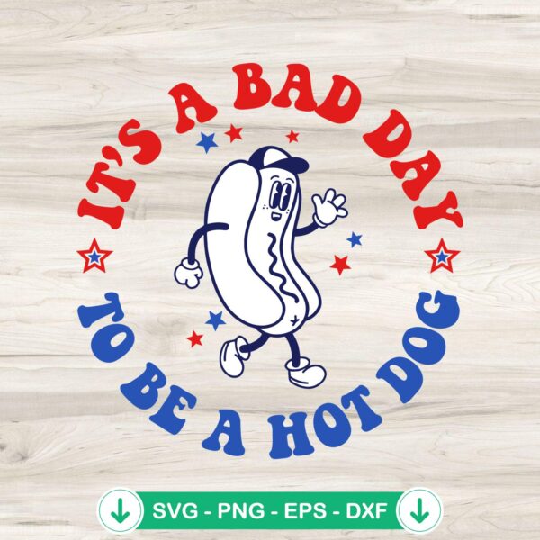 It's A Bad Day To Be A Hot Dog SVG file, cricut svg cut file