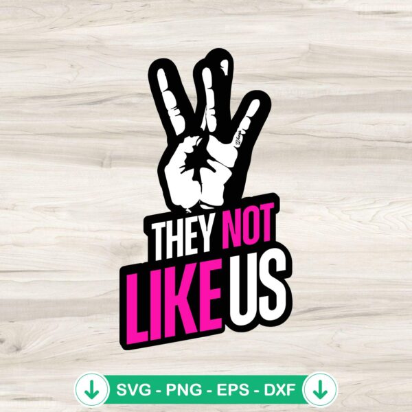 They Not Like Us SVG file for hip hop music - cricut svg cut file