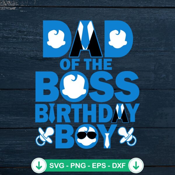 Dad Of The Boss birthday boy SVG file for Cricut cutting