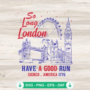 So Long London 4th Of July SVG file for Cricut cutting machine