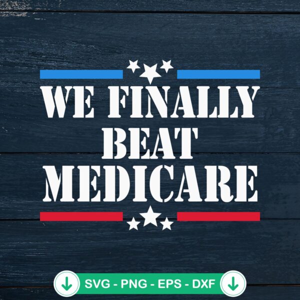 Vintage We Finally Beat Medicare svg file for Cricut cutting machine