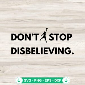 Don't Stop Disbelieving Jumpman SVG file for Cricut and cutting machine