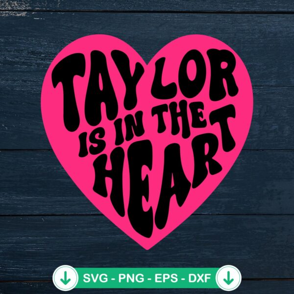Taylor Is In The Heart SVG file for Cricut and cutting machines