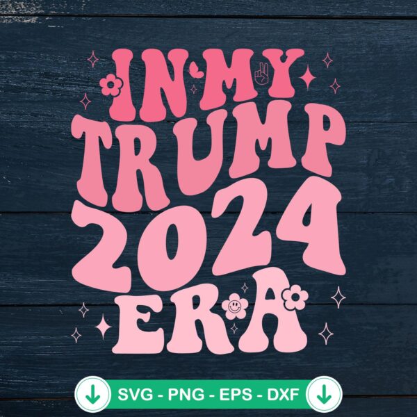 In My Trump 2024 Era Retro SVG file for Cricut cutting projects