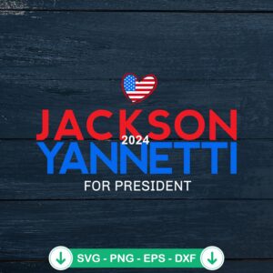 Jackson Yannetti 2024 For President svg file for cutting machines
