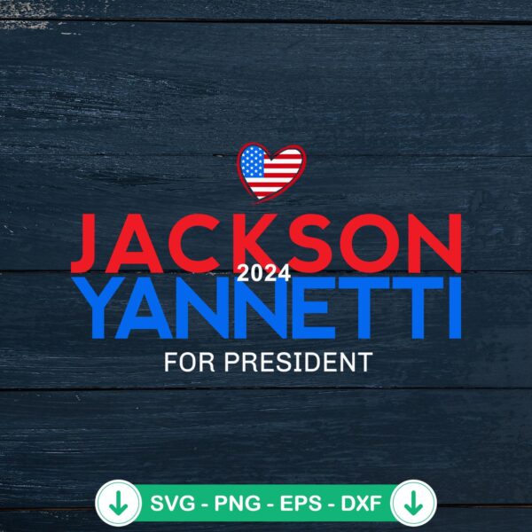 Jackson Yannetti 2024 For President svg file for cutting machines