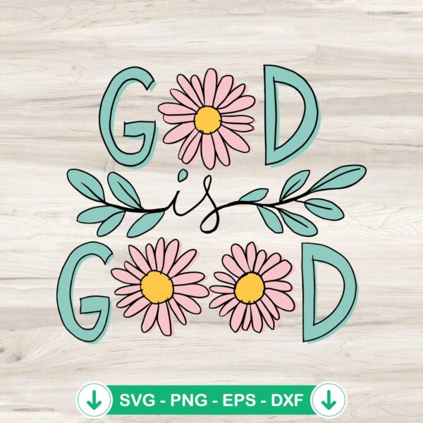 Daisy Flower God Is Good svg file for Cricut cutting machine