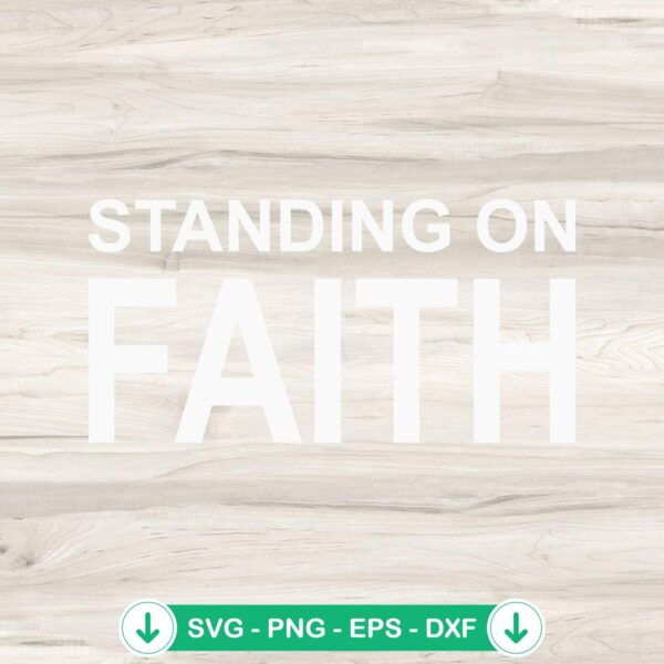 Standing On Faith Christian svg file for Cricut cutting machines
