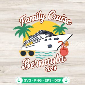 Family Cruise Bermuda 2024 SVG file for Cricut cutting machine