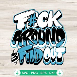 Fuck Around And Find Out SVG file for Cricut and cutting machines
