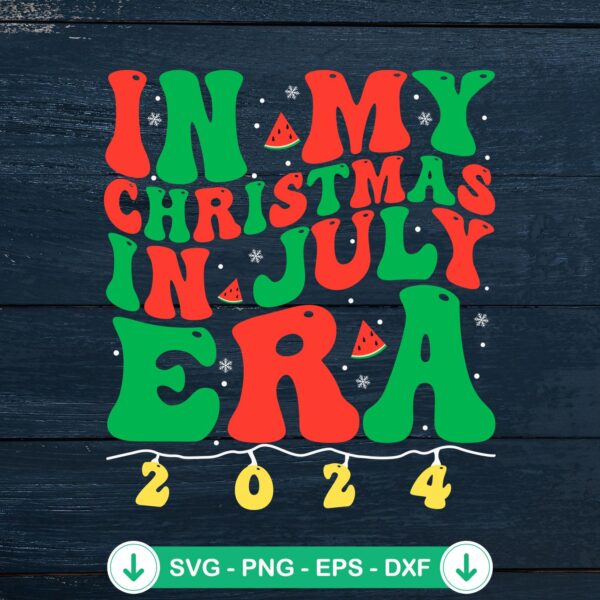 In My Christmas In July Era 2024 svg file for Cricut cutting machine