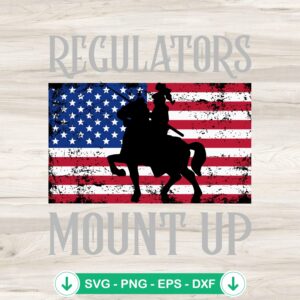 Regulators Mount Up Funny SVG file, cricut svg cut file for 4th of July
