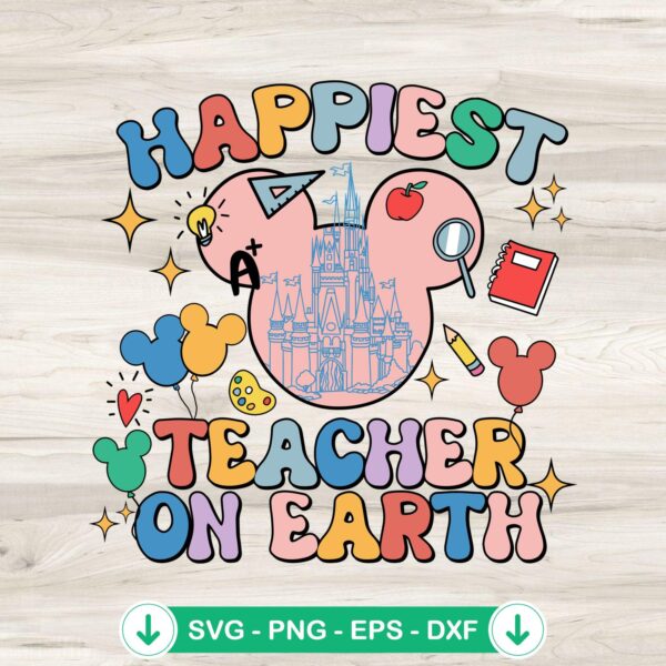 Happiest Teacher On Earth SVG file for Cricut and cutting machine